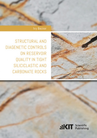 Könyv Structural and diagenetic controls on reservoir quality in tight siliciclastic and carbonate rocks Ivy Becker