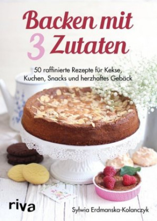 Kniha Backen mit 3 Zutaten Sylwia Erdmanska-Kolanczyk