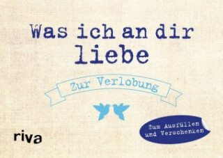 Knjiga Was ich an dir liebe - Zur Verlobung Alexandra Reinwarth
