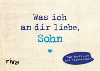 Kniha Was ich an dir liebe, Sohn - Miniversion Alexandra Reinwarth