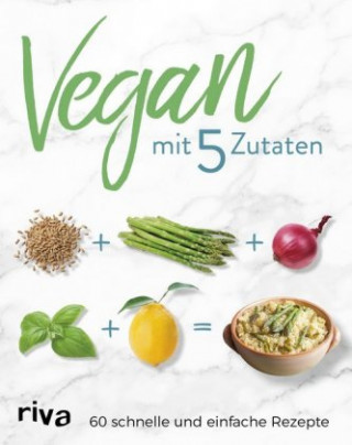 Könyv Vegan mit 5 Zutaten Roxy Pope