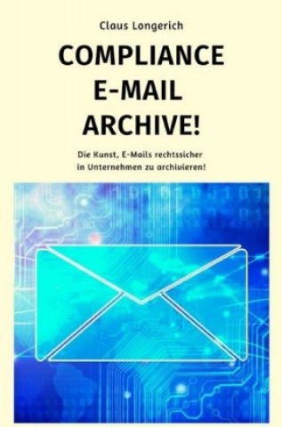 Book Compliance E-Mail Archive! Claus Longerich