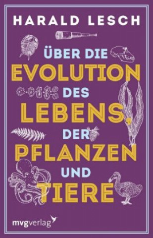 Kniha Über die Evolution des Lebens, der Pflanzen und Tiere Harald Lesch