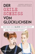 Könyv Der geile Scheiß vom Glücklichsein Andrea Weidlich