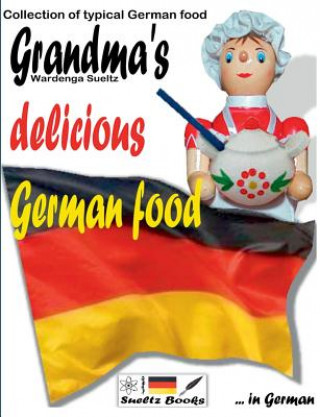 Kniha Grandma's delicious German food - Collection of typical German food Renate Sultz