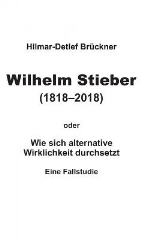Carte Wilhelm Stieber (1818-2018) Hilmar-Detlef Brückner