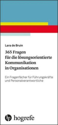 Libro 365 Fragen für die lösungsorientierte Kommunikation in Organisationen Lara de Bruin