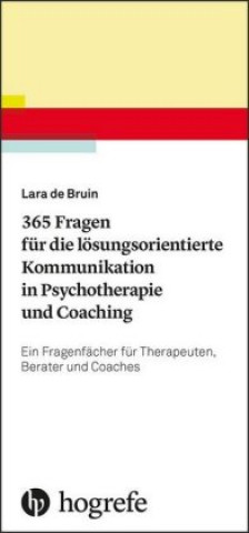 Carte 365 Fragen für die lösungsorientierte Kommunikation in Psychotherapie und Coaching Lara de Bruin