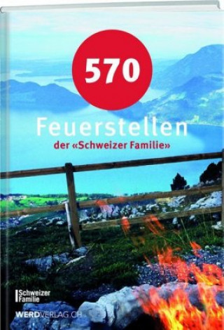Kniha 570 Feuerstellen der Schweizer Familie 