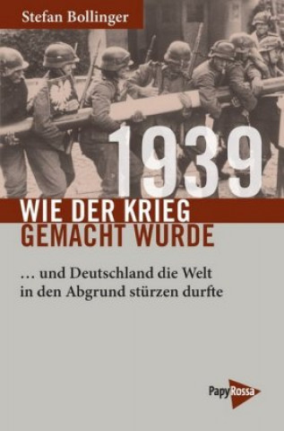 Könyv 1939 - Wie der Krieg gemacht wurde Stefan Bollinger