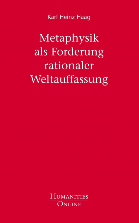 Livre Metaphysik als Forderung rationaler Weltauffassung Karl Heinz Haag