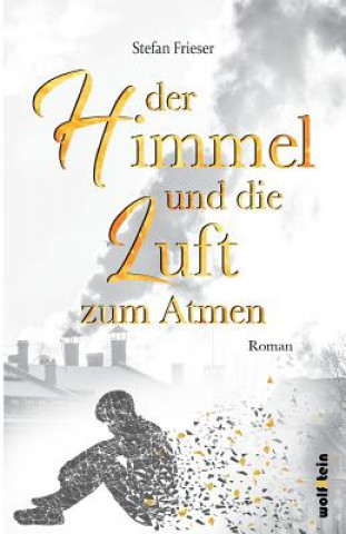 Boek Himmel und die Luft zum Atmen Stefan Frieser