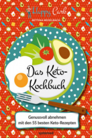 Buch Happy Carb: Das Keto-Kochbuch Bettina Meiselbach