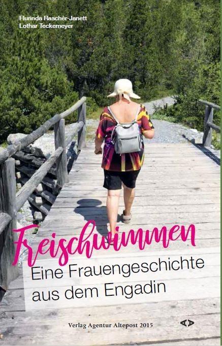 Carte Freischwimmen. Eine Frauengeschichte aus dem Engadin Flurinda Rasch?r-Janett