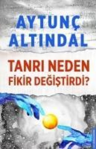 Book Tanri Neden Fikir Degistirdi Aytunc Altindal