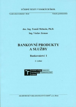 Книга Bankovní produkty a služby. Bankovnictví I, 2. vydání Tomáš Melutín