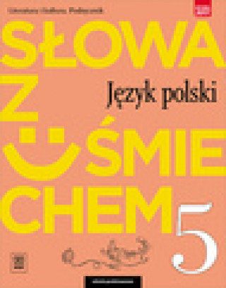 Книга Słowa z uśmiechem Język polski Literatura i kultura 5 Podręcznik Horwath Ewa
