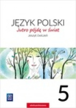 Knjiga Jutro pójdę w świat Język polski 5 Zeszyt ćwiczeń Dobrowolska Hanna