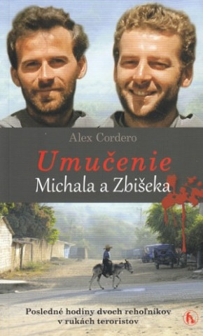Kniha Umučenie Michala a Zbišeka Alex Cordero