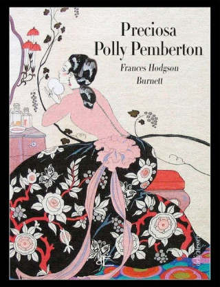 Kniha PRECIOSA POLLY PEMBERTON FRANCES HODGSON BURNETT
