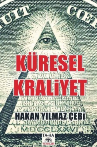 Книга KÜRESEL KRALIYET Hakan Yilmaz Çebi