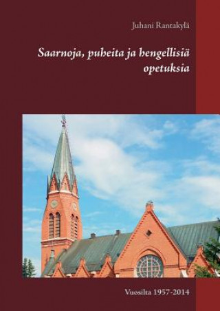 Kniha Saarnoja, puheita ja hengellisia opetuksia Juhani Rantakyla