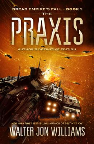 Книга The Praxis: Dread Empire's Fall Walter Jon Williams