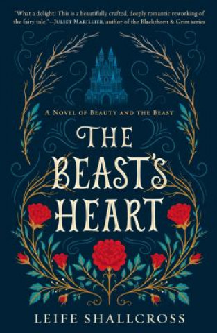 Книга The Beast's Heart: A Novel of Beauty and the Beast Leife Shallcross