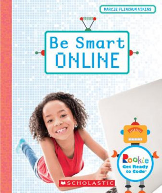 Книга Be Smart Online (Rookie Get Ready to Code) Marcie Flinchum Atkins