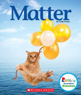 Book Matter (Rookie Read-About Science: Physical Science) Cody Crane