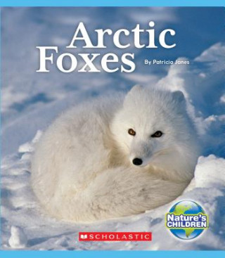 Livre Arctic Foxes (Nature's Children) Patricia Janes