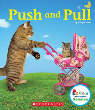 Kniha Push and Pull (Rookie Read-About Science: Physical Science) Cody Crane