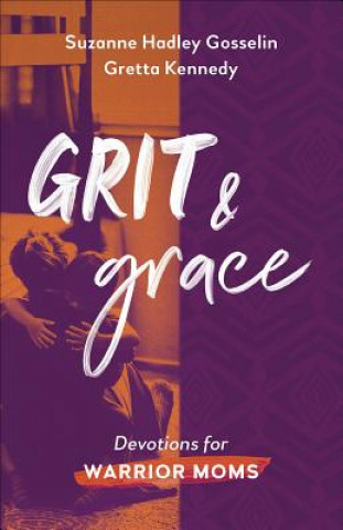 Carte Grit and Grace: Devotions for Warrior Moms Suzanne Hadley Gosselin