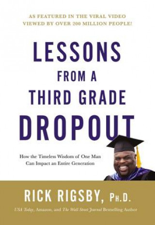 Book Lessons from a Third Grade Dropout Rick Rigsby
