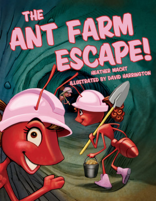 Kniha Ant Farm Escape! Heather Macht