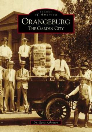 Könyv Orangeburg: The Garden City Dr Gene Atkinson
