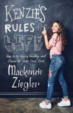 Kniha Kenzie's Rules for Life Mackenzie Ziegler