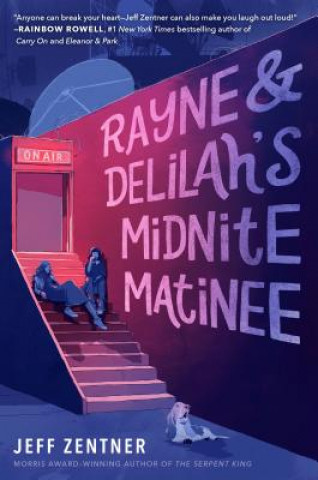 Kniha Rayne & Delilah's Midnite Matinee Jeff Zentner