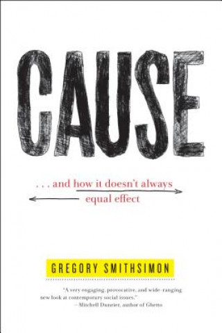 Carte Cause: . . . and How It Doesn't Always Equal Effect Gregory Smithsimon