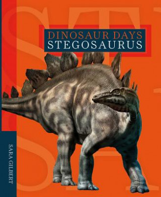 Książka Dinosaur Days: Stegosaurus Sara Gilbert