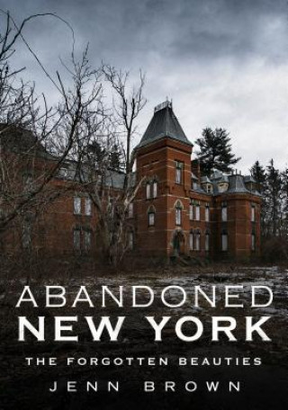 Libro Abandoned New York: The Forgotten Beauties Jenn Brown