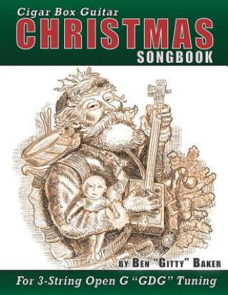 Boek Cigar Box Guitar Christmas Songbook: 31 Classic Christmas Carols and Songs Arranged in Tablature for 3-string Open G GDG Ben Gitty Baker