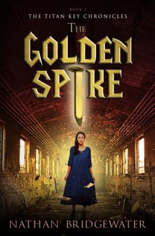 Könyv The Golden Spike Nathan Bridgewater