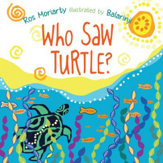 Carte Who Saw Turtle? Ros Moriarty