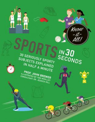 Kniha Sports in 30 Seconds: 30 Seriously Sporty Subjects Explained in Half a Minute John Brewer
