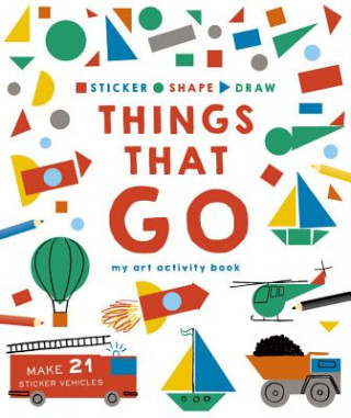Kniha Sticker, Shape, Draw: Things That Go: My Art Activity Book Ivy Press