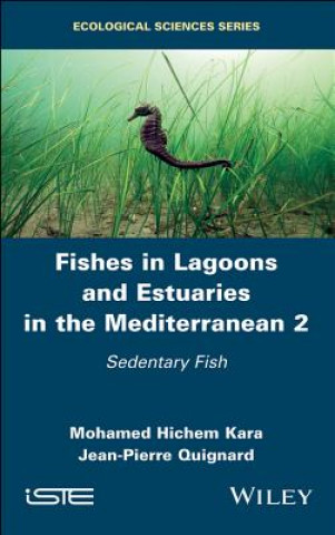 Kniha Fishes in Lagoons and Estuaries in the Mediterranean 2 - Sedentary Fish Hichem Kara