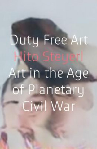Knjiga Duty Free Art Hito Steyerl