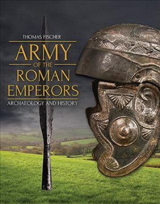 Kniha Army of the Roman Emperors Thomas Fischer