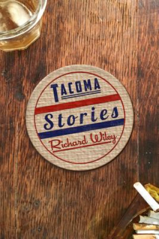 Knjiga Tacoma Stories Richard Wiley